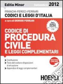 Codice di procedura civile e leggi complementari. Ediz. minore libro