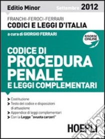 Codice di procedura penale e leggi complementari. Ediz. minore libro