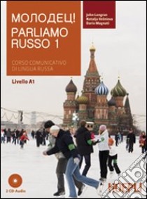 Parliamo russo. Con 2 CD Audio. Vol. 1 libro di Langran John; Vesnieva Natalja; Magnati Dario