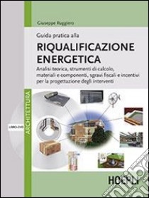 Guida pratica alla riqualificazione energetica. Con DVD libro di Ruggiero Giuseppe