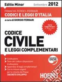 Codice civile e leggi complementari. Ediz. minore libro