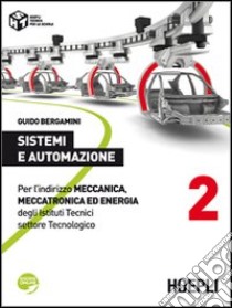 Sistemi e automazione. Per gli Ist. tecnici industriali. Con espansione online. Vol. 2 libro di Bergamini Guido