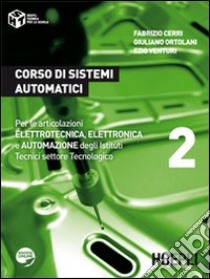 Corso di sistemi automatici. Per gli Ist. tecnici industriali. Con espansione online. Vol. 2 libro di Cerri Fabrizio, Ortolani Giuliano, Venturi Ezio