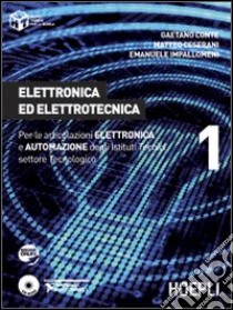 Elettronica ed elettrotecnica. Per le articolazioni elettronica e automazione degli Istituti Tecnici settore tecnologico. Vol. 1 libro di Conte Gaetano, Ceserani Matteo, Impallomeni Emanuele