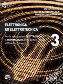 Elettronica ed elettrotecnica. Per gli Ist. tecnici industriali. Con espansione online. Vol. 3 libro di Conte Gaetano, Ceserani Matteo, Impallomeni Emanuele