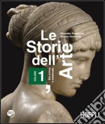 Le storie dell'arte. Per le Scuole superiori. Con espansione online libro di FRAPICCINI NICOLETTA - GIUSTOZZI NUNZIO 