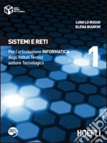 Sistemi e reti. Per gli Ist. tecnici industriali. Con espansione online. Vol. 1 libro di Lo Russo Luigi, Bianchi Elena