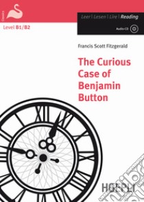 The curious case of Benjamin Button. Con CD Audio. Con espansione online libro di Fitzgerald Francis Scott