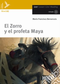 Zorro y el profeta maya (El). Con CD-ROM libro di Benvenuto Mario F.