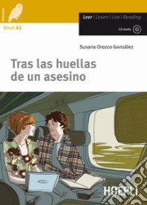 Tras las huellas de un asesino. Con CD-Audio libro di Orozco Gonzalez Susana