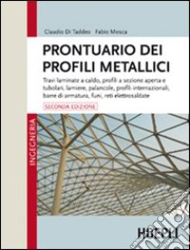 Prontuario dei profili metallici libro di Di Taddeo Claudio; Mosca Fabio