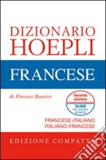 Dizionario di francese. Francese-italiano, italiano-francese. Ediz. compatta libro di Bouvier Florence