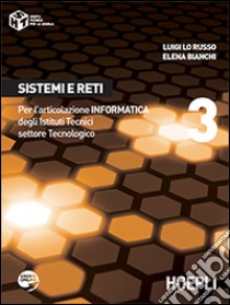 Sistemi e reti. Per gli Ist. tecnici industriali. Con espansione online. Vol. 3 libro di Lo Russo Luigi, Bianchi Elena