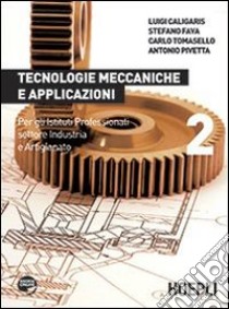 Tecnologie meccaniche e applicazioni 2 libro di AA VV  