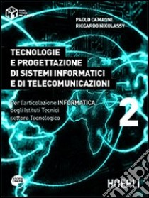 Tecnologie e progettazione di sistemi informatici e di telecomunicazioni. Per gli Ist. tecnici industriali. Con espansione online. Vol. 2 libro di Camagni Paolo, Nikolassy Riccardo