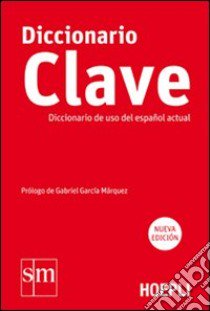 Diccionario Clave. Diccionario de uso del español actual libro