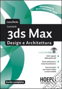 3ds Max design e architettura. Guida completa. Con CD-ROM libro di Deriu Luca