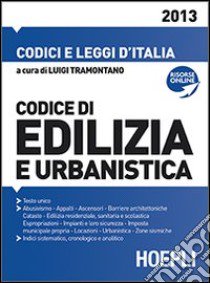 Codice dell'edilizia e dell'urbanistica 2013 libro