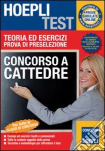 Concorso a cattedre. Teoria ed esercizi. Prova di preselezione libro