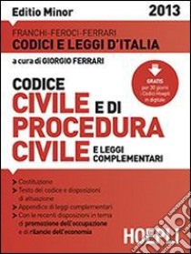 Codice civile e di procedura civile 2013. Ediz. minore libro