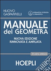 Manuale del geometra. Per gli Ist. tecnici per geometri. Con CD-ROM. Con espansione online libro di Gasparelli Luigi