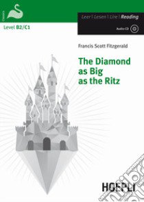 Diamond as big as the ritz. Con CD-ROM. Con espansione online libro di Fitzgerald Francis Scott