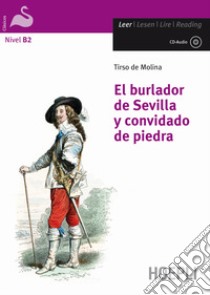 El Burlador de Sevilla y convidado de piedra. Con CD Audio. Con espansione online libro di Tirso de Molina