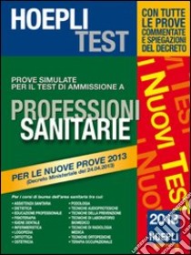 Hoepli Test. Prove simulate. Professioni sanitarie libro