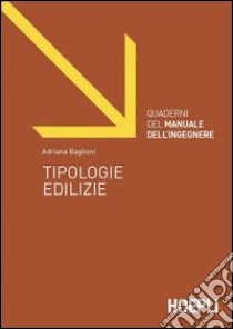 Tipologie edilizie. Ediz. illustrata libro di Baglioni Adriana