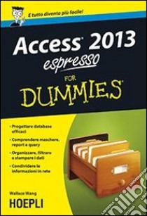 Access 2013 espresso For Dummies libro di Wang Wallace