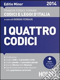 I quattro codici. Editio minor libro di Franchi L. - Feroci V. - Ferrari G.