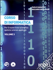 Corso di informatica. Per il Liceo scientifico. Con espansione online. Vol. 3 libro di Camagni Paolo, Nikolassy Riccardo