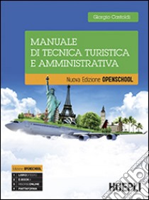 Manuale di tecnica turistica e amministrativa. Con e-book. Con espansione online. Per gli Ist. tecnici e professionali libro di Castoldi Giorgio