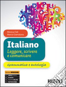 Italiano. Leggere, scrivere e comunicare. Grammatica e antologia. Per gli Ist. tecnici e professionali. Con e-book. Con espansione online libro di Celi Monica, Giarratana Marco