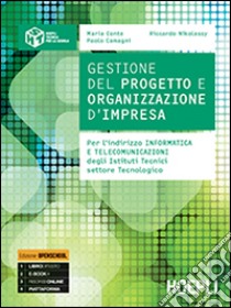 Gestione del progetto e organizzazione di impresa. Per gli Ist. tecnici. Con e-book. Con espansione online libro di CONTE MARIA - CAMAGNI PAOLO - NIKOLASSY RICCARDO