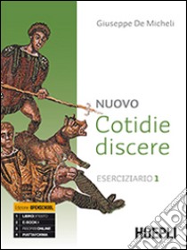 Nuovo cotidie discere. Eserciziario. Per i Licei. Con e-book. Con espansione online. Vol. 1 libro di De Micheli Giuseppe