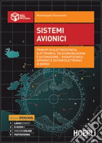 Sistemi avionici. Principi di elettrotecnica, elettronica, telecomunicazioni e automazione. Per gli Ist. tecnici. Con e-book. Con espansione online libro di Flaccavento Michelangelo