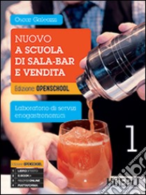 Nuovo a scuola di sala-bar e vendita. Per gli Ist. professionali alberghieri. Con e-book. Con espansione online. Vol. 1 libro di GALEAZZI OSCAR  