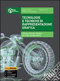 Tecnologie e tecniche di rappresentazione grafica. Per gli Ist. tecnici industriali. Con e-book. Con espansione online libro di Infussi Angelo, Chini Andrea, Cammarata Carmelo