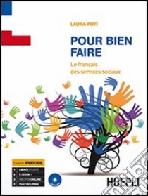 Pour bien faire. Le français des services sociaux. Con CD Audio libro di Potì Laura