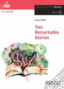 Two remarkable stories. Con CD-Audio libro di Wilde Oscar