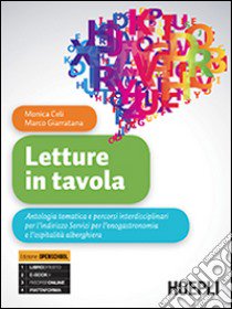 Letture in tavola. Per gli Ist. tecnici e professionali. Con e-book. Con espansione online libro di Celi Monica, Giarratana Marco