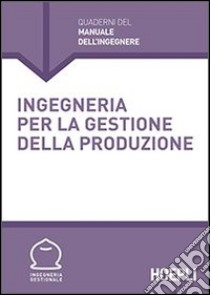 Ingegneria per la gestione della produzione libro