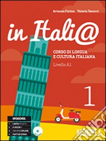 In Itali@. Livello A1. Corso di lingua e cultura italiana. Con CD Audio. Vol. 1 libro di Farina Arianna; Tanucci Valeria