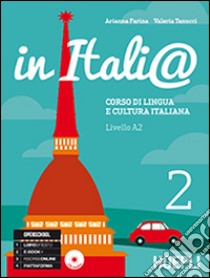 In Itali@. Livello A2. Corso di lingua e cultura italiana. Con CD Audio. Vol. 2 libro di Farina Arianna; Tanucci Valeria