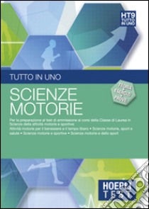 Hoepli test. Tutto in uno. Teoria; esercizi e prove. Scienze motorie e sportive. Vol. 9 libro