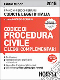 Codice di procedura civile 2015. Ediz. minore libro di Franchi Luigi - Feroci Virgilio - Ferrari Santo