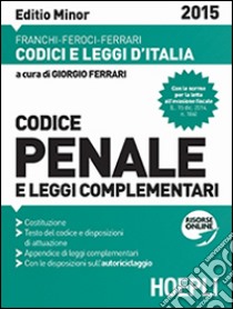 Codice penale e leggi complementari. Ediz. minore libro di Franchi Luigi - Feroci Virgilio - Ferrari Santo