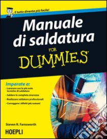 Manuale di saldatura for Dummies libro di Farnsworth Steven R.