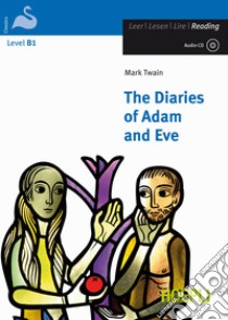 The diaries of Adam and Eve. Con CD Audio libro di Twain Mark